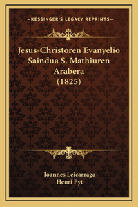 Jesus-Christoren Evanyelio Saindua S. Mathiuren Arabera (1825)