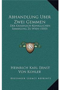 Abhandlung Uber Zwei Gemmen
