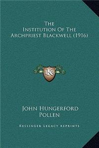 The Institution Of The Archpriest Blackwell (1916)