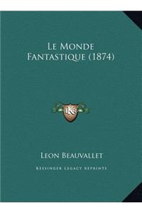 Le Monde Fantastique (1874)