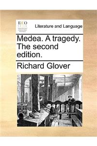 Medea. A tragedy. The second edition.