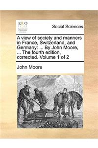 A View of Society and Manners in France, Switzerland, and Germany