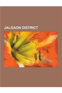 Jalgaon District: Cities and Towns in Jalgaon District, People from Jalgaon, Villages in Jalgaon District, Chopda, Bhusawal, Jamner, Bha