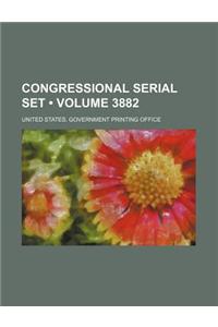 Congressional Serial Set (Volume 3882)