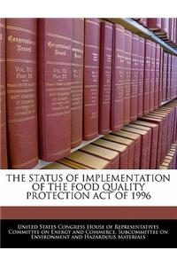 The Status of Implementation of the Food Quality Protection Act of 1996