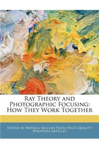 Ray Theory and Photographic Focusing