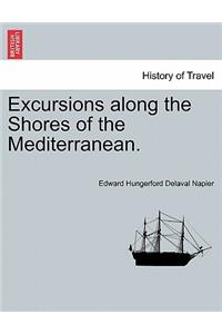 Excursions along the Shores of the Mediterranean.