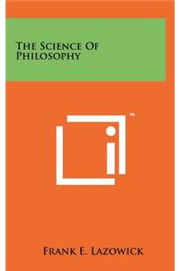 The Science of Philosophy