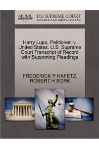 Harry Lupo, Petitioner, V. United States. U.S. Supreme Court Transcript of Record with Supporting Pleadings