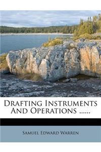 Drafting Instruments and Operations ......