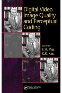 Digital Video Image Quality and Perceptual Coding