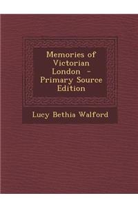 Memories of Victorian London