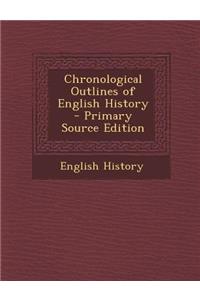Chronological Outlines of English History