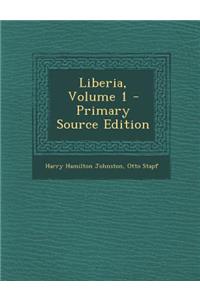 Liberia, Volume 1