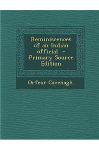 Reminiscences of an Indian Official