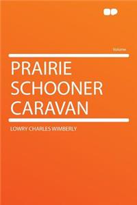 Prairie Schooner Caravan