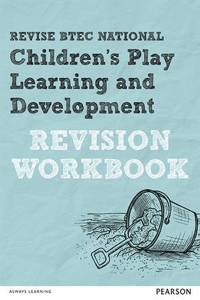 Revise BTEC National Children's Play, Learning and Developme