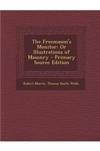 The Freemason's Monitor: Or Illustrations of Masonry