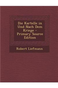 Die Kartelle in Und Nach Dem Kriege