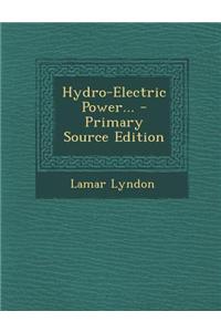 Hydro-Electric Power...