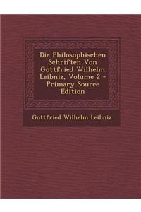 Die Philosophischen Schriften Von Gottfried Wilhelm Leibniz, Volume 2