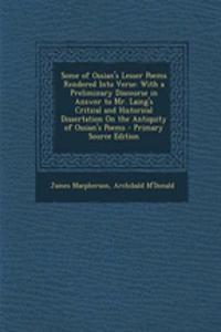 Some of Ossian's Lesser Poems Rendered Into Verse
