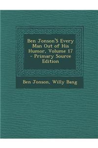 Ben Jonson's Every Man Out of His Humor, Volume 17