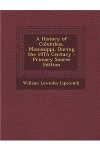 A History of Columbus, Mississippi, During the 19th Century