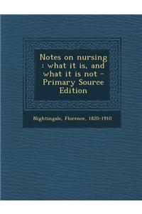 Notes on Nursing: What It Is, and What It Is Not