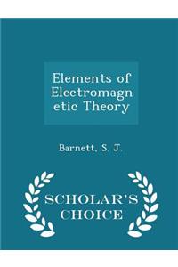 Elements of Electromagnetic Theory - Scholar's Choice Edition