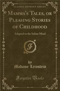 Mamma's Tales, or Pleasing Stories of Childhood