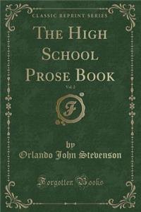 The High School Prose Book, Vol. 2 (Classic Reprint)