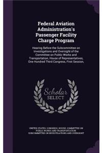 Federal Aviation Administration's Passenger Facility Charge Program