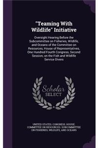 Teaming with Wildlife Initiative