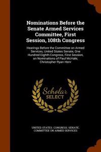 Nominations Before the Senate Armed Services Committee, First Session, 108th Congress