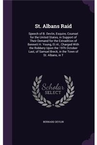 St. Albans Raid: Speech of B. Devlin, Esquire, Counsel for the United States, in Support of Their Demand for the Extradition of Bennett H. Young, Et Al., Charged Wit