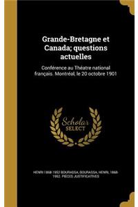 Grande-Bretagne et Canada; questions actuelles