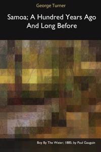 Samoa, a Hundred Years Ago and Long Before