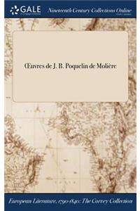 Oeuvres de J. B. Poquelin de Moliere