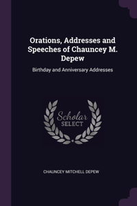Orations, Addresses and Speeches of Chauncey M. Depew