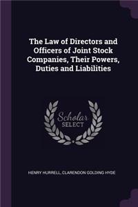 The Law of Directors and Officers of Joint Stock Companies, Their Powers, Duties and Liabilities