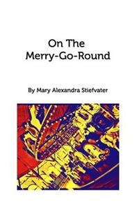 On The Merry-Go-Round