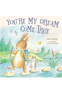 You're My Dream Come True