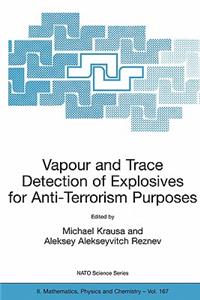 Vapour and Trace Detection of Explosives for Anti-Terrorism Purposes