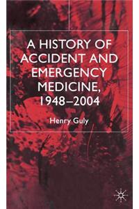 History of Accident and Emergency Medicine, 1948-2004