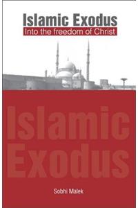 Islamic Exodus into the Freedom of Christ