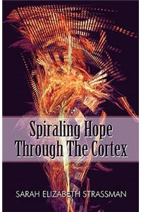 Spiraling Hope Through the Cortex