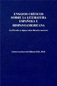Ensayos Criticos Sobre La Literatura Esponola E Hispanaamericana