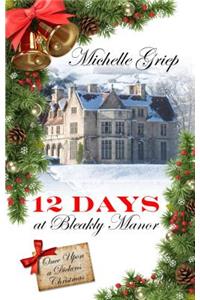 12 Days at Bleakly Manor