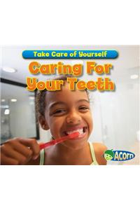 Take Care of Yourself Caring for Your Teeth